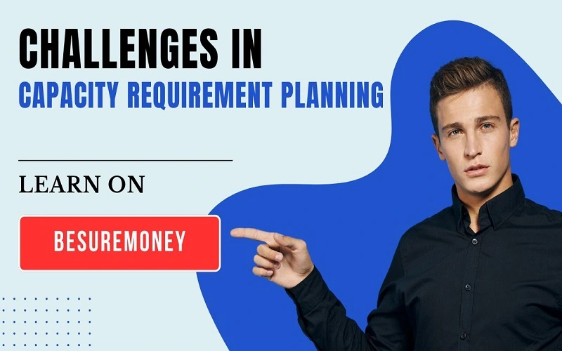 challenges of capacity requirement planning